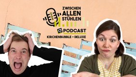 Podcast "Zwischen allen Stühlen" - Folge 1: Kirchenbubble deluxe