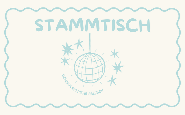 Flyer mit Logo vom Stammtisch. Es zeigt eine Discokugel mit Sternen und den Worten "Stammtisch" und " Gemeinsam mehr erleben".