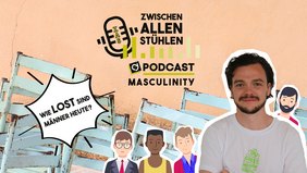 Podcast "Zwischen allen Stühlen" - Folge 2: Masculinity